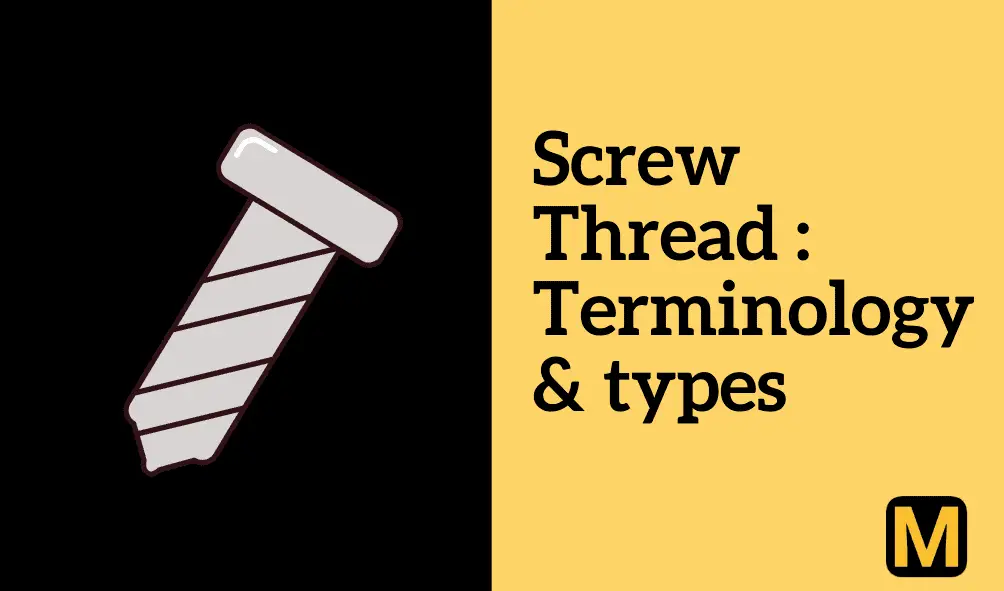 Screw thread terminology and types of screw threads
