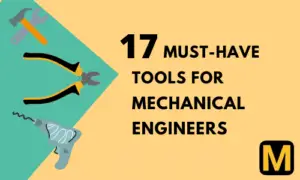 17 Must have tools for Mechanical engineers