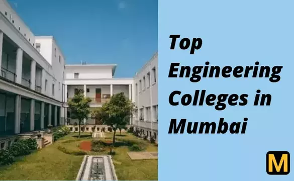 Top Engineering Colleges in Mumbai: fees, placement and much more